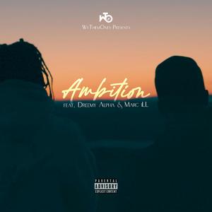 Ambition (feat. Dreemy Alpha & Marc iLL)