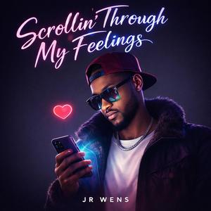 Scrollin' Through My Feelings