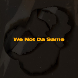 We Not Da Same