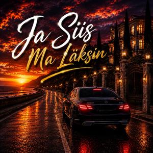 Ja siis ma läksin