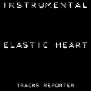 Elastic Heart (Backing Track Instrumental Version)