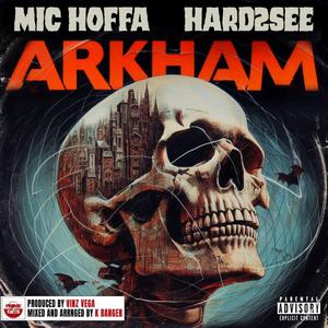 Arkham (feat. Mic Hoffa & Hard2See)