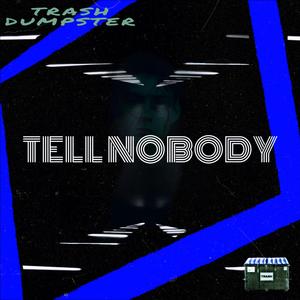 TELL NOBODY