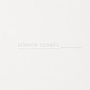 Silence Speaks