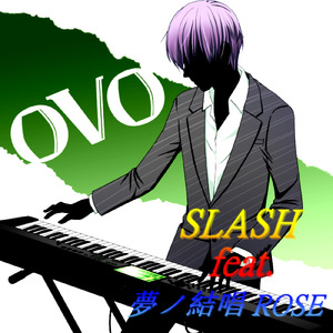 SLASH (feat. 夢ノ結唱 ROSE)