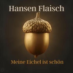 Meine Eichel ist schön