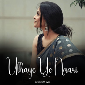 Uthaye Ye Naari