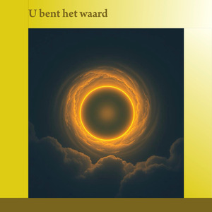 U bent het waard