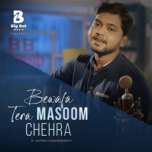 Bewafa Tera Masoom Chehra