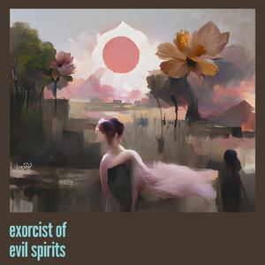 Exorcist of Evil Spirits