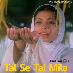 Tal Se Tal Mila (Bass Boosted)