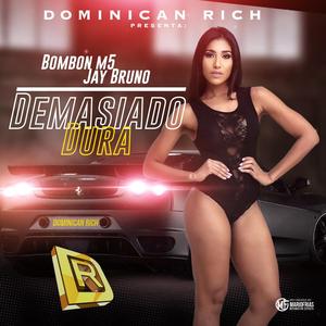 Bombon M5 & Jay Bruno (Demasiado Dura)