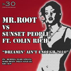 Mr.Root vs Sunset People ft. Colin Rich- Dreamin' ain't enough 2010 (Eladi Batriani Remix)