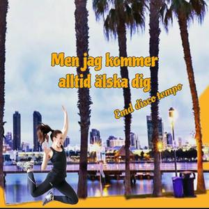 Men jag kommer alltid älska dig