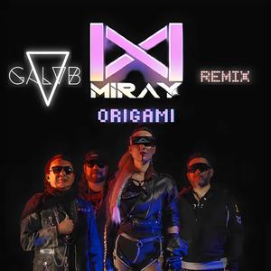 MIRAY (ORIGAMI) (GALVB REMIX)