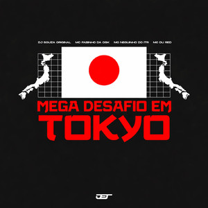 MEGA DESAFIO EM TOKYO
