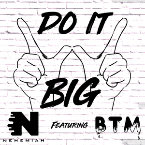 Do It Big (feat. BTM)