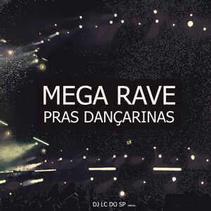 Mega Rave Pras Dançarinas