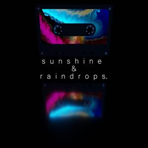 Sunshine & Raindrops