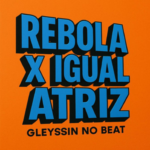 Rebola X Igual Atriz