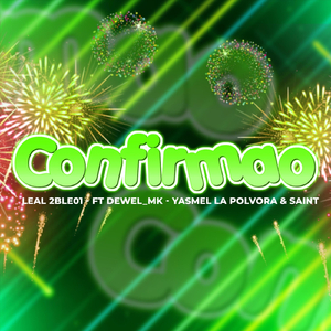 Confirmao (feat. Dewel Mk, Yasmel la Pólvora & Saint)
