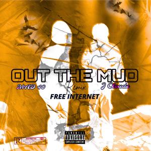 Out The Mud (feat. J Cloudz & Free Internet) (Remix)