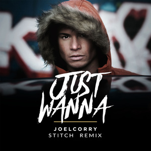 Just Wanna (Stitch Remix)