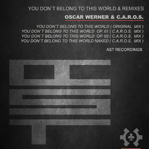 You Don't Belong To This World Op.02 (C.A.R.O.S. Remix)