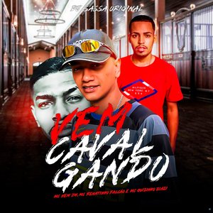 Vem Cavalgando (feat. Mc Nem Jm, MC Renatinho Falcão & Mc Guizinho Ziazi)