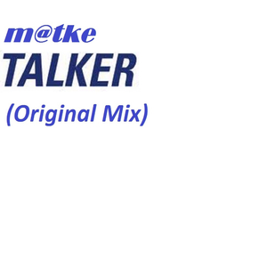 Talker (Original Mix)