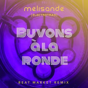 Buvons à la ronde (Beat Market Remix)