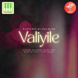 Valiyile (feat. Mathangi & Madhu Sree)