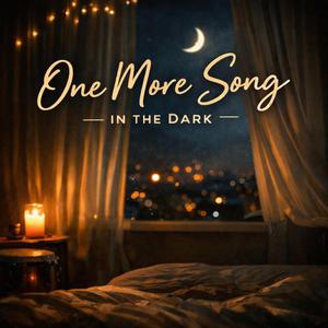 One More Song in the Dark