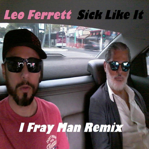 Sick Like It (I Fray Man Remix)
