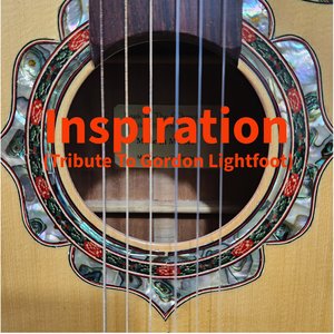 Inspiration (Tribute to Gordon Lightfoot)
