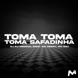TOMA TOMA TOMA SAFADINHA