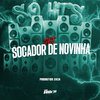 Produtor Zaza - Set Socador de Novinha