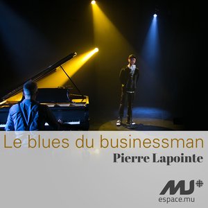 Le blues du businessman (exclusivité Espace Musique)