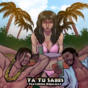Ya Tu Sabes (feat. Kedamay)