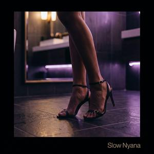 Slow Nyana (feat. Thandi Flame)