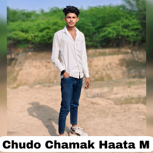 Chudo Chamak Haata M