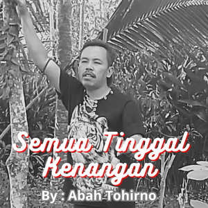 Semua Tinggal Kenangan