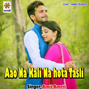 Aao Na Kali Na hota tasli