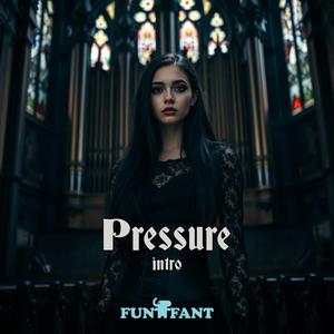 Pressure (Intro)