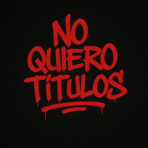 No quiero titulos