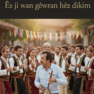 Ez ji Wan Gêwra Hez Dikim Lê (feat. Mıradê Kınê)