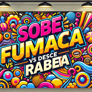 Sobe Fumaca Vs Desce Rabeta