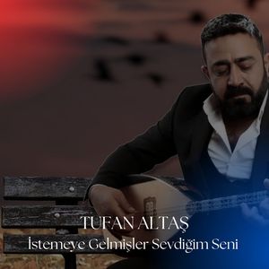 İstemeye Gelmişler Sevdiğim Seni