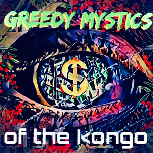 Greedy Mystics of the Kongo (Remastered 2025)