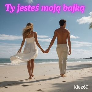 Ty jesteś moją bajką